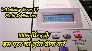 How to fix initializing problem in hp laserjet 1005 | How to resolve initializing error in hp laser