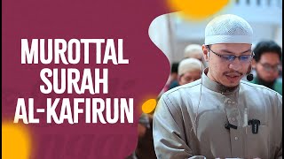Murottal Surah Al Kafirun - Fakhrur Rodhi Al Hendan, SH