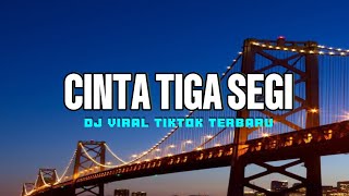 DJ CINTA TIGA SEGI | VIRAL TIKTOK TERBARU RAFI INOCI 2025 YANG KALIAN CARI !!!