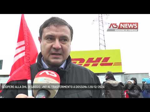 SCIOPERO ALLA DHL DI GAGGIO: «NO AL TRASFERIMENTO A DOSSON» | 20/12/2024