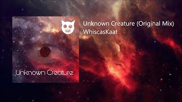 [Glitch Hop] - WhiscasKaat - Unknown Creature