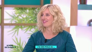 J’ai des poils au… - Le Magazine de la santé