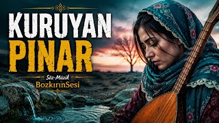 Kuruyan Pınar Dinleyenin Yüreğini Sızlatan Yeni Bozlak Türküsü Bozkırınsesi