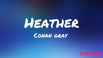 Conan Gray - Heather (lyrics)