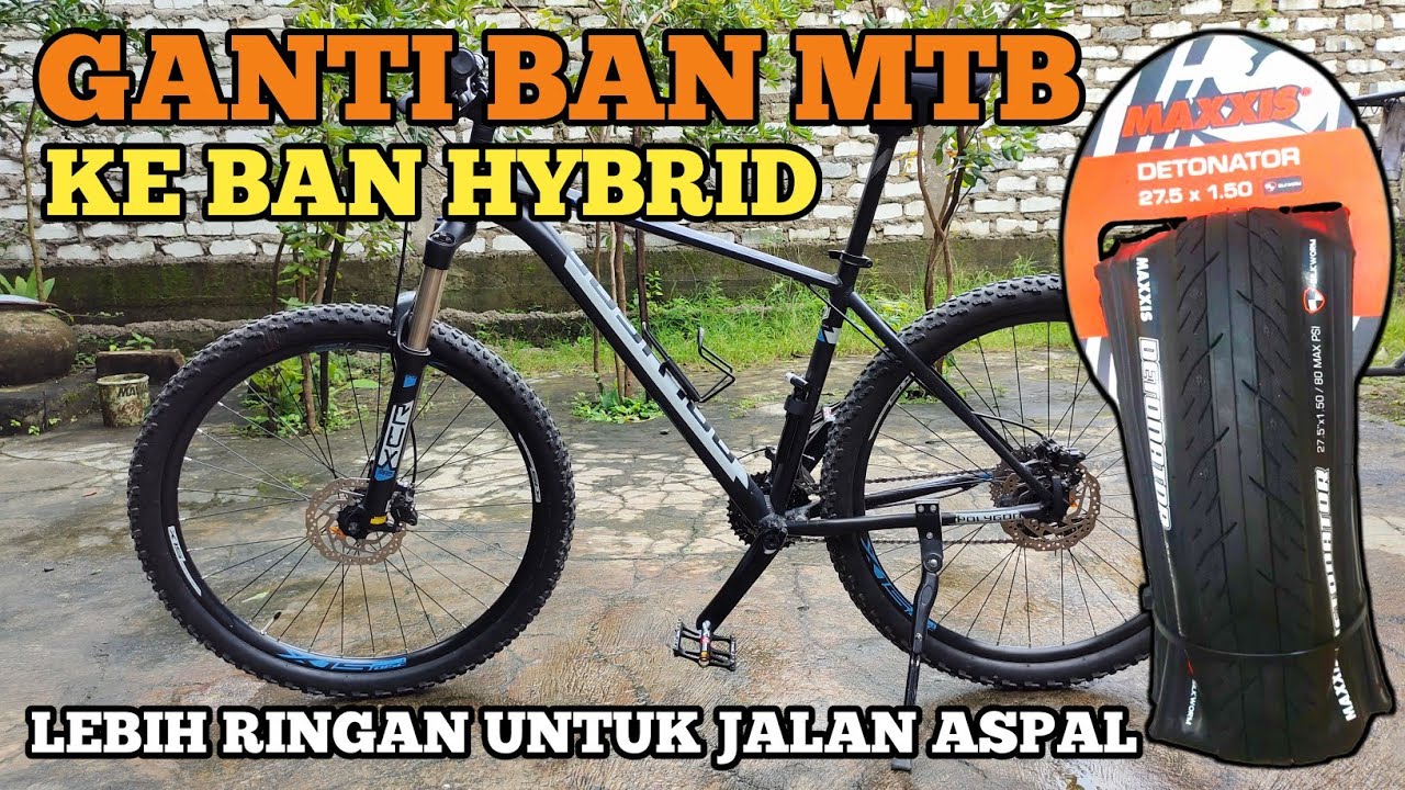 GANTI BAN MTB POLYGON XTRADA 6 KE BAN HYBRID MAXXIS DETONATOR UKURAN 27.5 x 1.50 | DJACCO