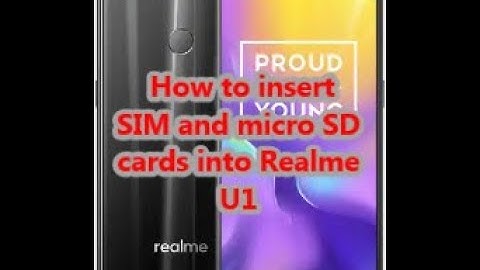 How to insert SIM and micro SD cards into Realme U1