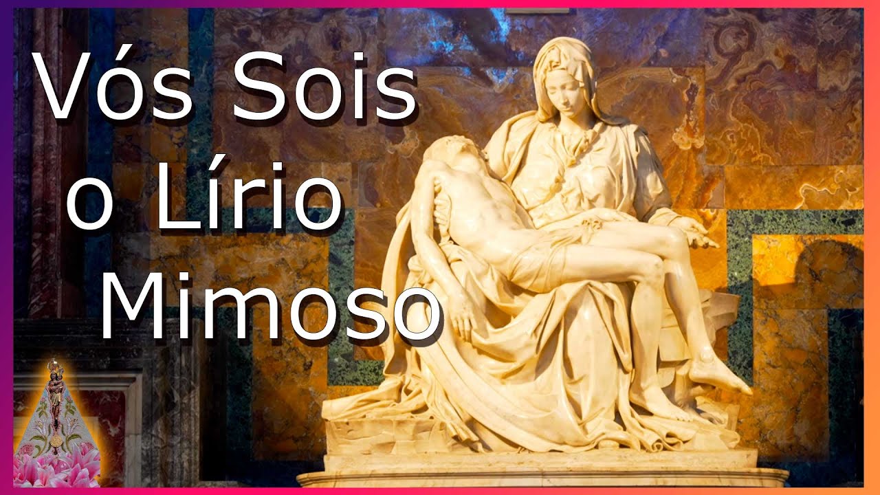 Vós Sois o Lírio Mimoso - YouTube