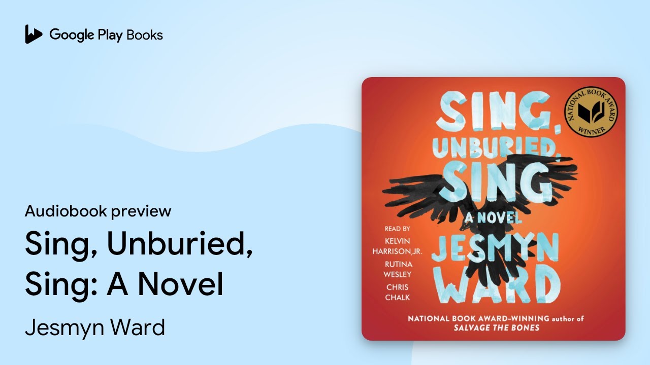 Sing, Unburied, Sing A Novel by Jesmyn Ward · Audiobook preview YouTube