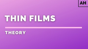 Advanced Higher Physics | Waves | Thin Films | THEORY