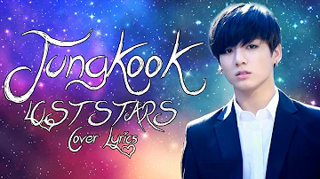 Jeon Jungkook (정국) - Lost Stars [Cover] Lyrics