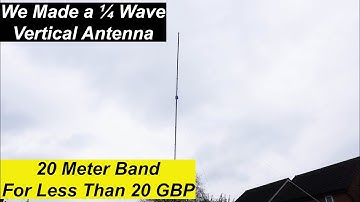 Project Yardstick MKII 20 Meter Band 1/4 Wave Vertical (Made From Junk) 2 Mins