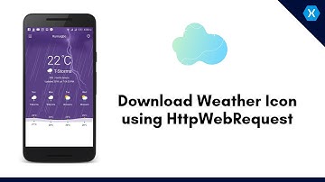 Download Weather Icon using WebRequest - Xamarin Weather App
