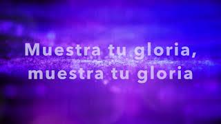 Video thumbnail of "Muestra Tu Gloria | Passion"