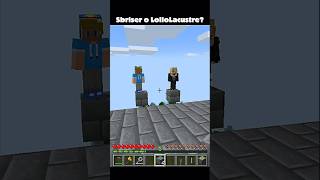 CHI SALVO SBRISER O LOLLO? #minecraft #shorts