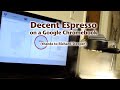 Decent Espresso on a Google Chromebook