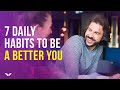 Daily Habits & Practices To Become A Better YOU (& Coach!)