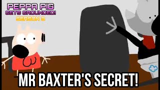 PPGG S3E13: Mr Baxter's little Secret!