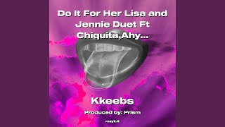 Download Lagu Do It For Her Lisa and Jennie Duet Ft Chiquita Ahyeon (feat. Chiquita Ahyeon) Download Lagu Do It For Her Lisa and Jennie Duet Ft Chiquita Ahyeon (feat. Chiquita Ahyeon)