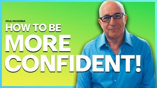 Paul McKenna Official | How to Be More Confident: Paul McKenna's Transformational Advice