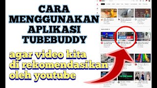 CARA MENGGUNAKAN APLIKASI TUBEBUDDY AGAR VIDEO KITA DI REKOMENDASIKAN OLEH YOUTUBE screenshot 2