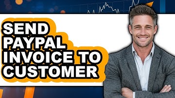 How to Send PayPal Invoice to Customer 2025 - Easy Guide