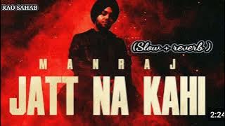 Jatt Na Kahi [Slow   Reverb] Song |New Punjabi Song 2023 #slowedandreverb