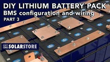 DIY Lithium LFP Battery Pack: BMS Configuration and Wiring, Part 3