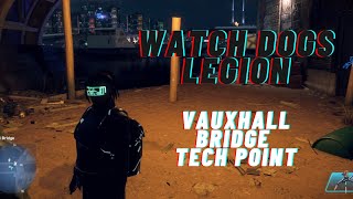 Watch Dogs Legion Vauxhall Bridge Tech Point