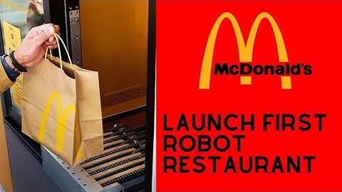 McDonald’s Opens Up its First Fully Automated Restaurant with No Human Employees