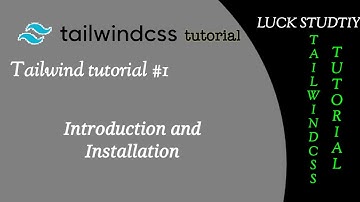 Introduction + Installation Setup | Tailwind CSS| In hindi | VS CODE by LUCK STUDITY