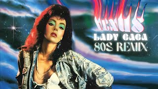 80s remix: Lady Gaga - Venus (1986) | exile 80s synthpop remix