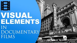 Visual Elements in Documentary Films