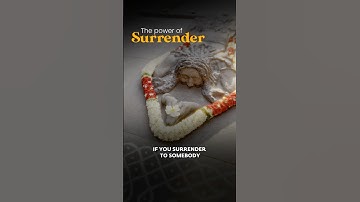 Surrender is Not an Act, It Is a Quality | Sadhguru