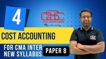 COST ACCOUNTING LECTURE 4 | CMA NEW SYLLABUS | GYAN SAGAR CLASSES