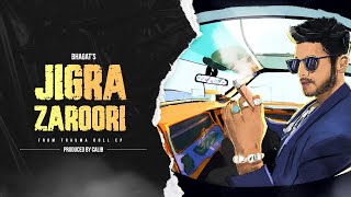 2- JIGRA ZAROORI - Official Bhagat | Prod By Calib Music | TRAUMA-DOLL EP