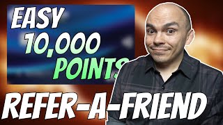 Earn an EASY 10,000 points with referrals by helping you friends