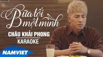 [KARAOKE] Bữa Tối Một Mình   Châu Khải Phong