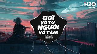 Download Lagu Đời Vô Tư Người Vô Tâm (H2O Remix) - Phát Huy T4 | Buồn Đau Ơi Tại Sao Lại Đến Ghé Thăm Hot TikTok MP3