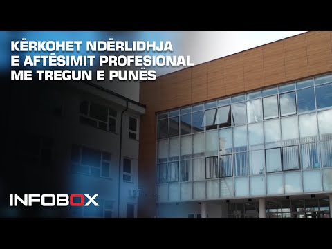 KËRKOHET NDËRLIDHJA E AFTËSIMIT PROFESIONAL ME TREGUN E PUNËS