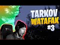 Tarkov Watafak #3 | Escape from Tarkov