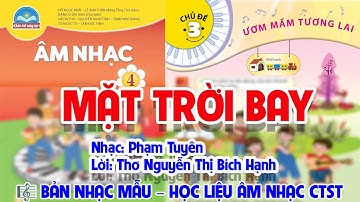 BÀI HÁT MẪU - CHỦ ĐỀ 3: MẶT TRỜI BAY - HỌC LIỆU ÂM NHẠC LỚP 4 - CHÂN TRỜI SÁNG TẠO