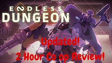 Update! Endless Dungeon Co op 2 hour REVIEW!