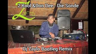 2 Kool & Don Dee - Die Sonde(Dj Zaylo Bootleg  Remix  2021)