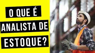 O que é Analista de Estoque, Quanto Ganha e o que Faz?