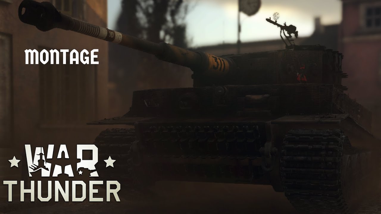 War Thunder - Tiger Kill Montage - YouTube