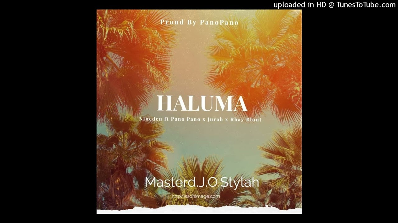 HALUMA_Nineden ft PanoPano x Jurah and Ray Blunt