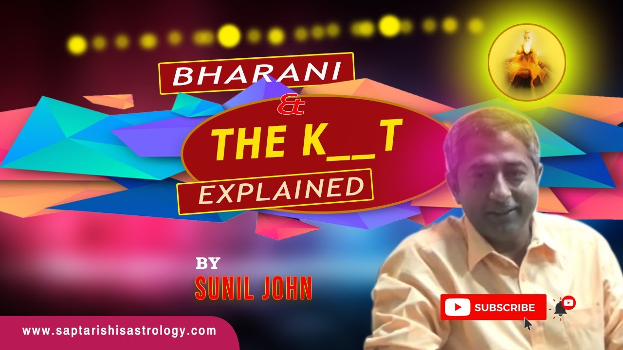 Bharani & The K___T Explained
