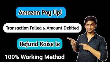 amazon pay upi transaction failed but amount debited