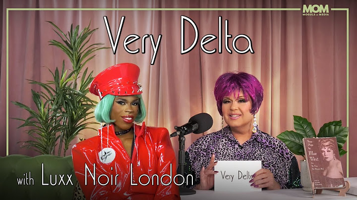Very Delta #77 with Luxx Noir London: "Are You A Model Like Me?"