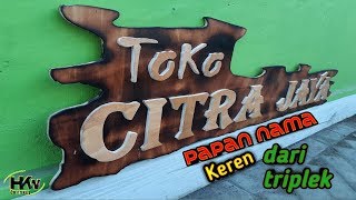 Cara membuat papan nama keren dari triplek - How to make a signboard from plywood